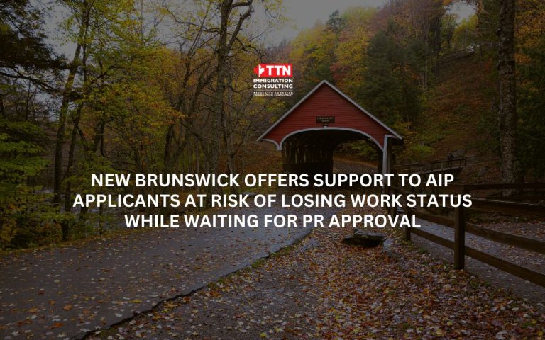 New Brunswick offers support to AIP applicants at risk of losing work status while waiting for PR approval
