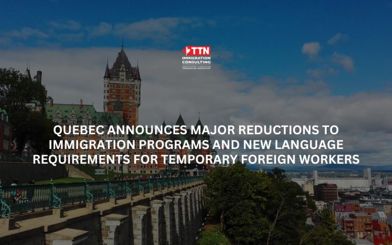 Quebec Announces Major Reductions to Immigration Programs and New Language Requirements for Temporary Foreign Workers